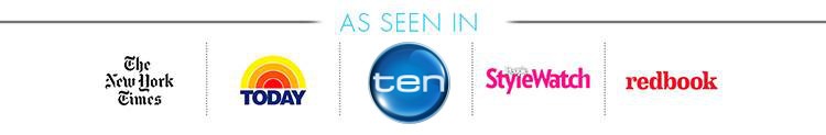 As Seen In The New York Times, TODAY, TEN, StyleWatch, redbook